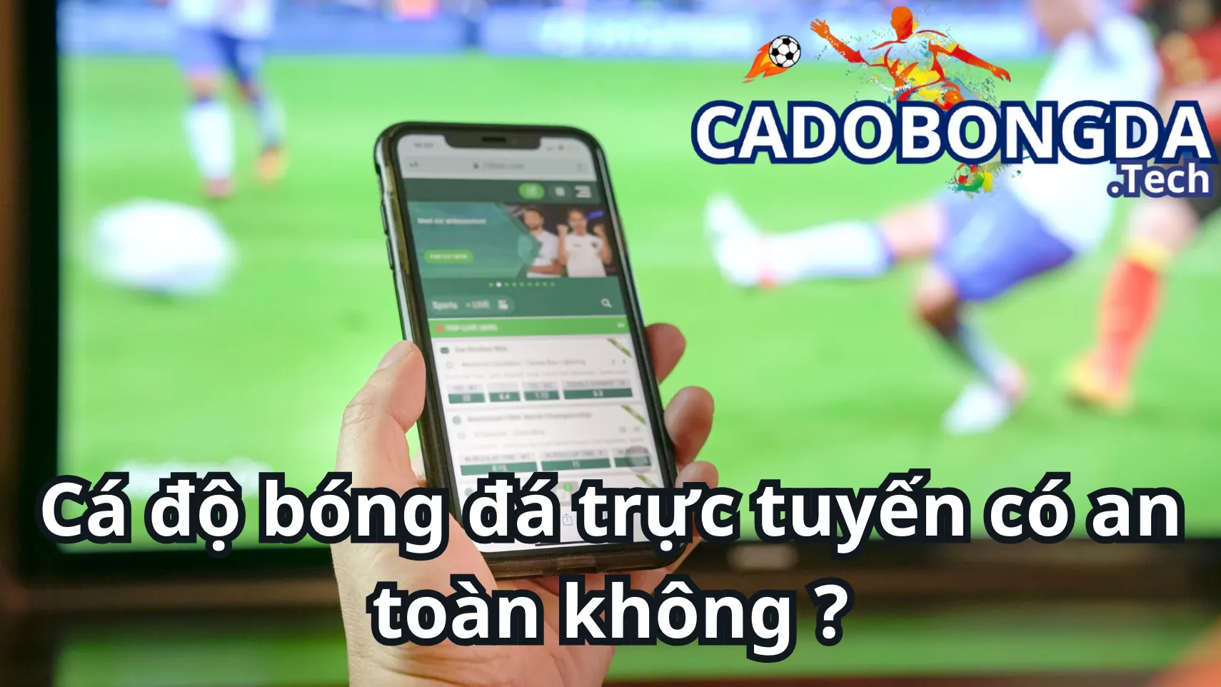 Cá cược bóng đá trên trang cá độ bóng đá uy tín an toàn và bảo mật